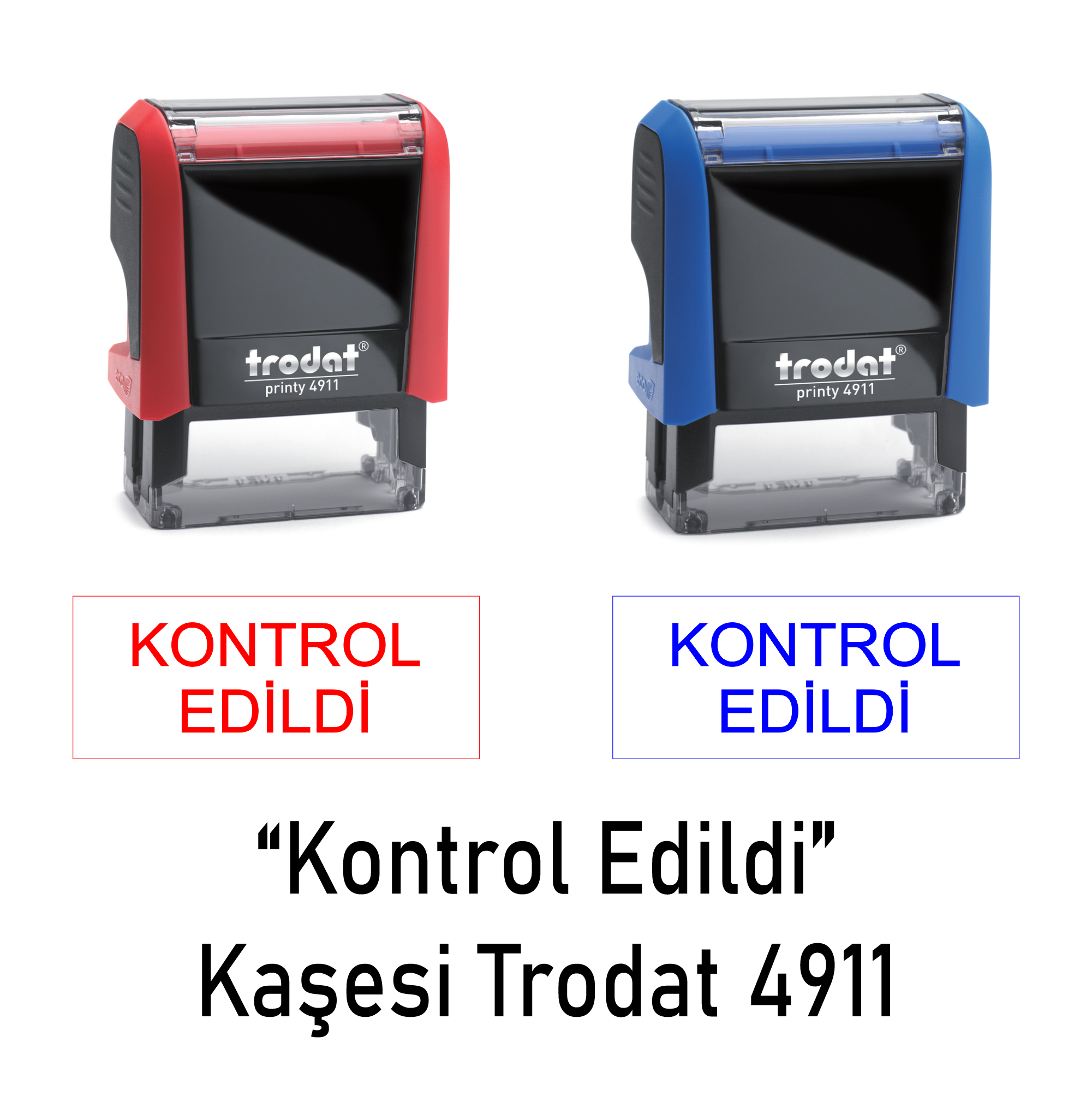 Kontrol Edildi Kaşe Trodat 4911